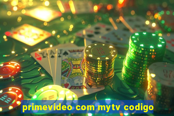 primevideo com mytv codigo